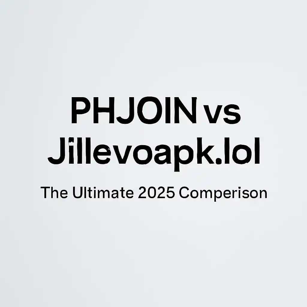 PHJOIN vs Jilievoapk.lol: The Ultimate 2026 Comparison